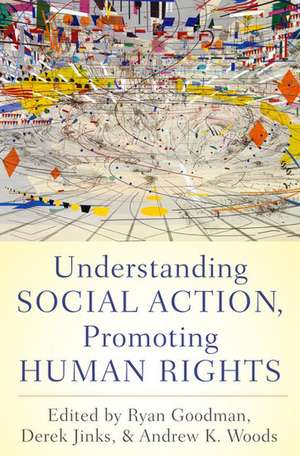 Understanding Social Action, Promoting Human Rights de Ryan Goodman