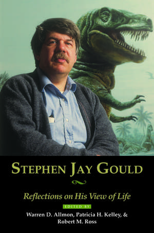 Stephen Jay Gould: Reflections on His View of Life de Warren D. Allmon