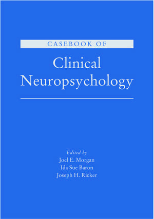 Casebook of Clinical Neuropsychology de Joel E. Morgan