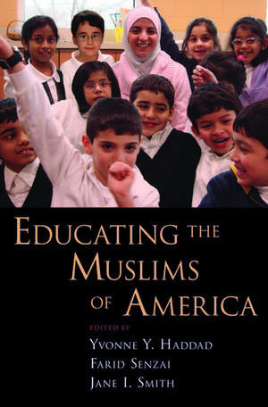 Educating the Muslims of America de Yvonne Y. Haddad