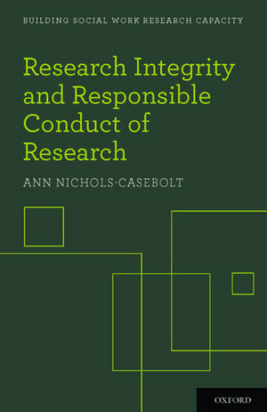 Research Integrity and Responsible Conduct of Research de Ann Nichols-Casebolt