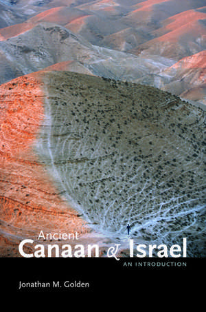 Ancient Canaan and Israel: An Introduction de Jonathan M Golden