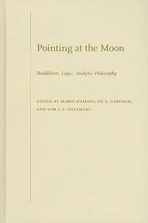 Pointing at the Moon: Buddhism, Logic, Analytic Philosophy de Jay L Garfield