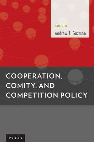 Cooperation, Comity, and Competition Policy de Andrew T. Guzman