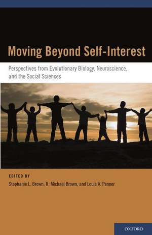 Moving Beyond Self-Interest: Perspectives from Evolutionary Biology, Neuroscience, and the Social Sciences de Stephanie L. Brown