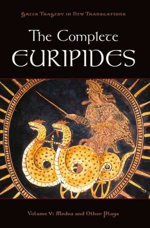 The Complete Euripides Volume V: Medea and Other Plays de Euripides