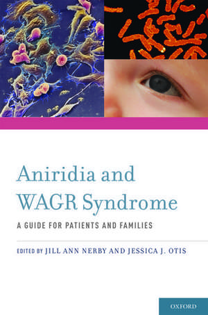 Aniridia and WAGR Syndrome: A Guide for Patients and Their Families de Jill Ann Nerby