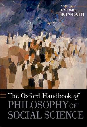 The Oxford Handbook of Philosophy of Social Science de Harold Kincaid