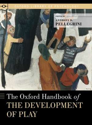 The Oxford Handbook of the Development of Play de Anthony D. Pellegrini