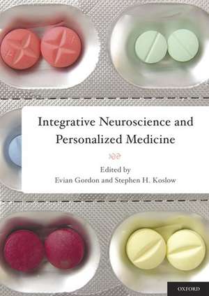 Integrative Neuroscience and Personalized Medicine de PhD, Evian Gordon, MD