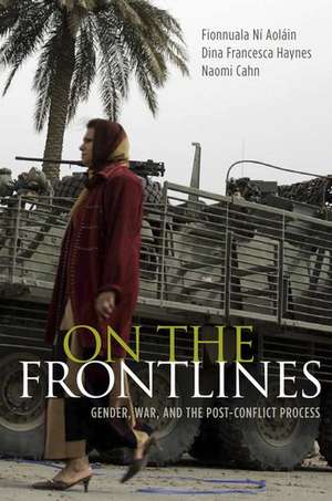 On the Frontlines: Gender, War, and the Post-Conflict Process de Fionnuala Ní Aoláin