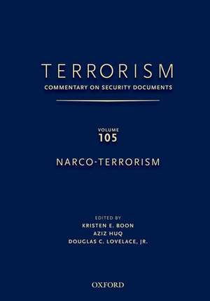 TERRORISM: Commentary on Security DocumentsVolume 105: Narco-Terrorism de Kristen Boon