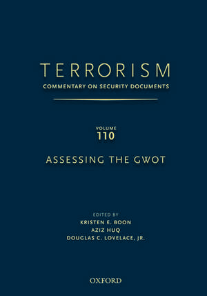 TERRORISM: Commentary on Security Documents Volume 110: ASSESSING THE GWOT de Douglas Lovelace