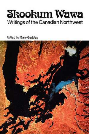 Skookum Wawa de Dinstinguished Professor of Canadian Culture Gary Geddes