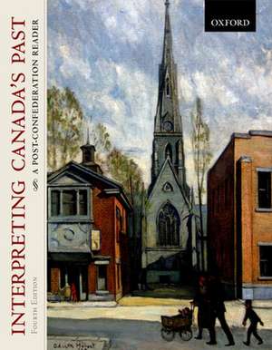 Interpreting Canada's Past: A Post-Confederation Reader de Bumsted