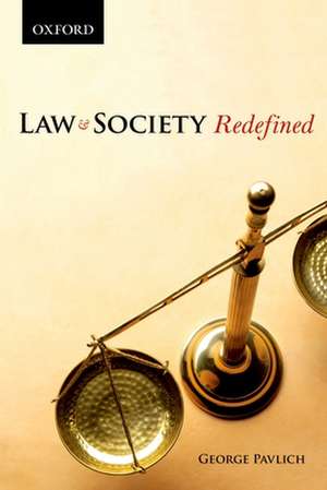 Law and Society Redefined de George Pavlich