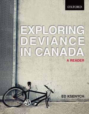 Exploring Deviance in Canada: A reader de Ed Ksenych