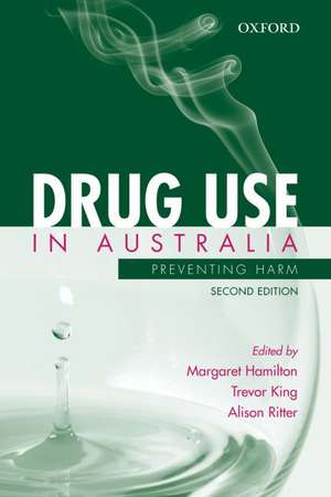 Drug Use in Australia: Preventing Harm de Margaret Hamilton