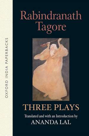 Rabindranath Tagore: Three Plays de Rabindranath Tagore