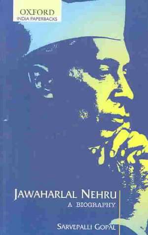 Jawaharlal Nehru: A Biography de Sarvepalli Gopal