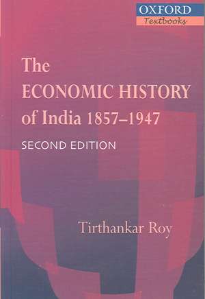 The Economic History of India 1857-1947 de Tirthankar Roy