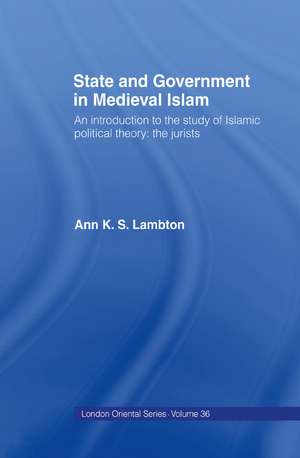 State and Government in Medieval Islam de Ann K. S. Lambton