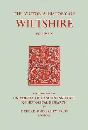 A History of Wiltshire – Volume X de Elizabeth Crittall