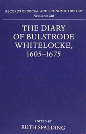 The Diary of Bulstrode Whitelocke, 1605 - 1675 de Ruth Spalding