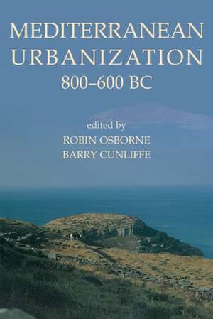 Mediterranean Urbanization 800-600 BC de Robin Osborne