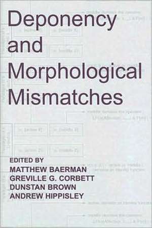 Deponency and Morphological Mismatches de Matthew Baerman