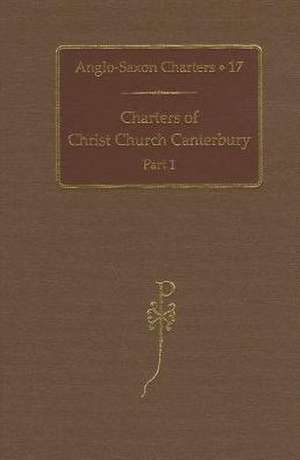 Charters of Christ Church Canterbury: Part 1 de N.P. Brooks