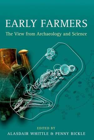 Early Farmers: The View from Archaeology and Science de Alasdair Whittle