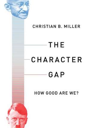 The Character Gap: How Good are We? de Christian Miller