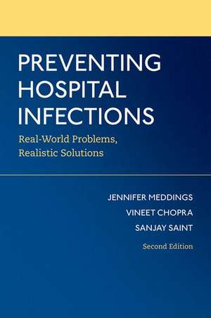 Preventing Hospital Infections: Real-World Problems, Realistic Solutions de Jennifer Meddings