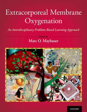 Extracorporeal Membrane Oxygenation: An Interdisciplinary Problem-Based Learning Approach de Marc O. Maybauer