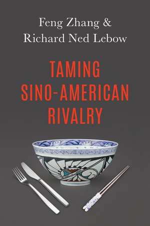 Taming Sino-American Rivalry de Richard Ned Lebow