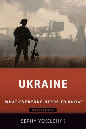 Ukraine: What Everyone Needs to Know® de Serhy Yekelchyk