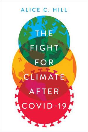 The Fight for Climate after COVID-19 de Alice C. Hill