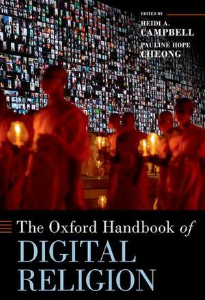 The Oxford Handbook of Digital Religion de Heidi A. Campbell