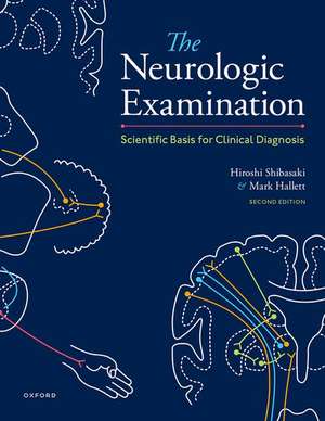 The Neurologic Examination: Scientific Basis for Clinical Diagnosis de Hiroshi Shibasaki