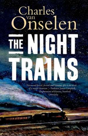 The Night Trains de Charles Van Onselen