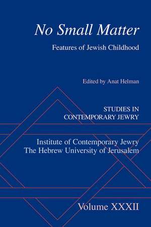 No Small Matter: Features of Jewish Childhood de Anat Helman