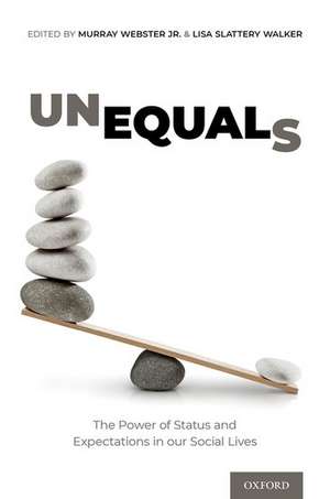 Unequals: The Power of Status and Expectations in our Social Lives de Murray Webster Jr.