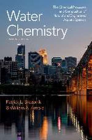 Water Chemistry: The Chemical Processes and Composition of Natural and Engineered Aquatic Systems de Patrick L. Brezonik