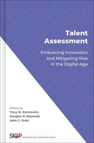 Talent Assessment: Embracing Innovation and Mitigating Risk in the Digital Age de Tracy Kantrowitz