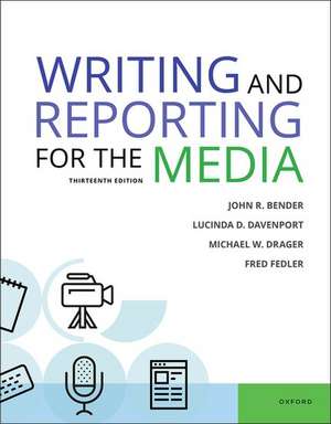 Writing & Reporting for the Media 13e de John R. Bender