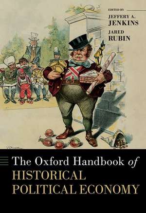 The Oxford Handbook of Historical Political Economy de Jeffery A. Jenkins