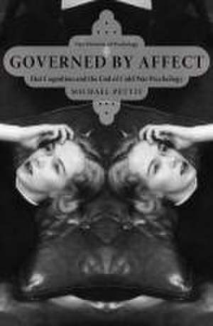 Governed By Affect: Hot Cognition and the End of Cold War Psychology de Michael Pettit