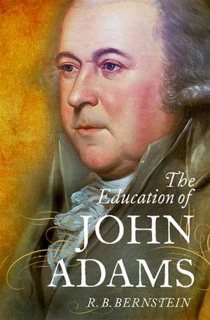 The Education of John Adams de R. B. Bernstein