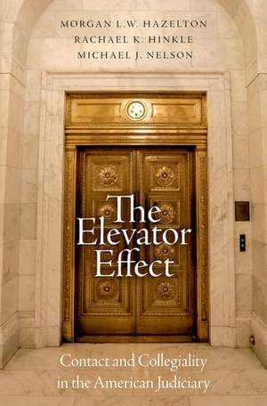 The Elevator Effect: Contact and Collegiality in the American Judiciary de Morgan L.W. Hazelton